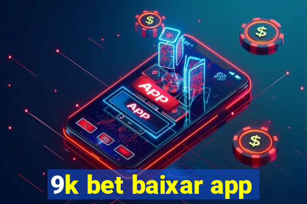 9k bet baixar app
